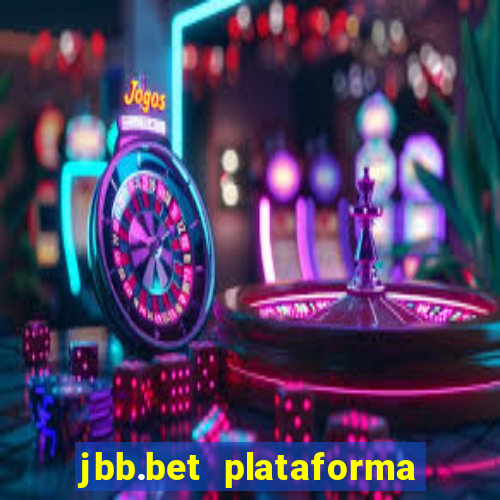 jbb.bet plataforma de jogos